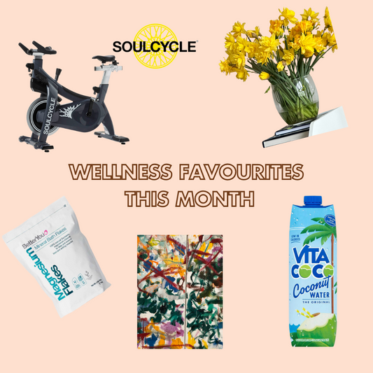 Wellness favourites this month